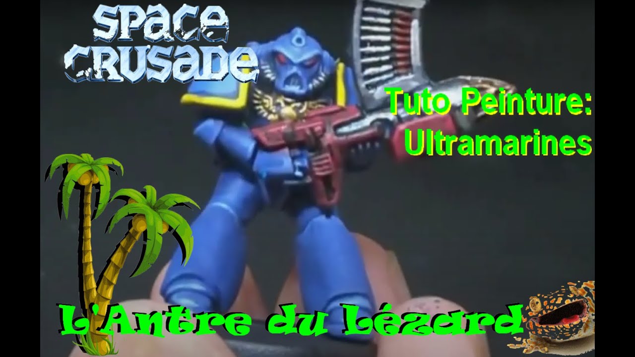 Space Crusade - Tuto Peinture - Ultramarines