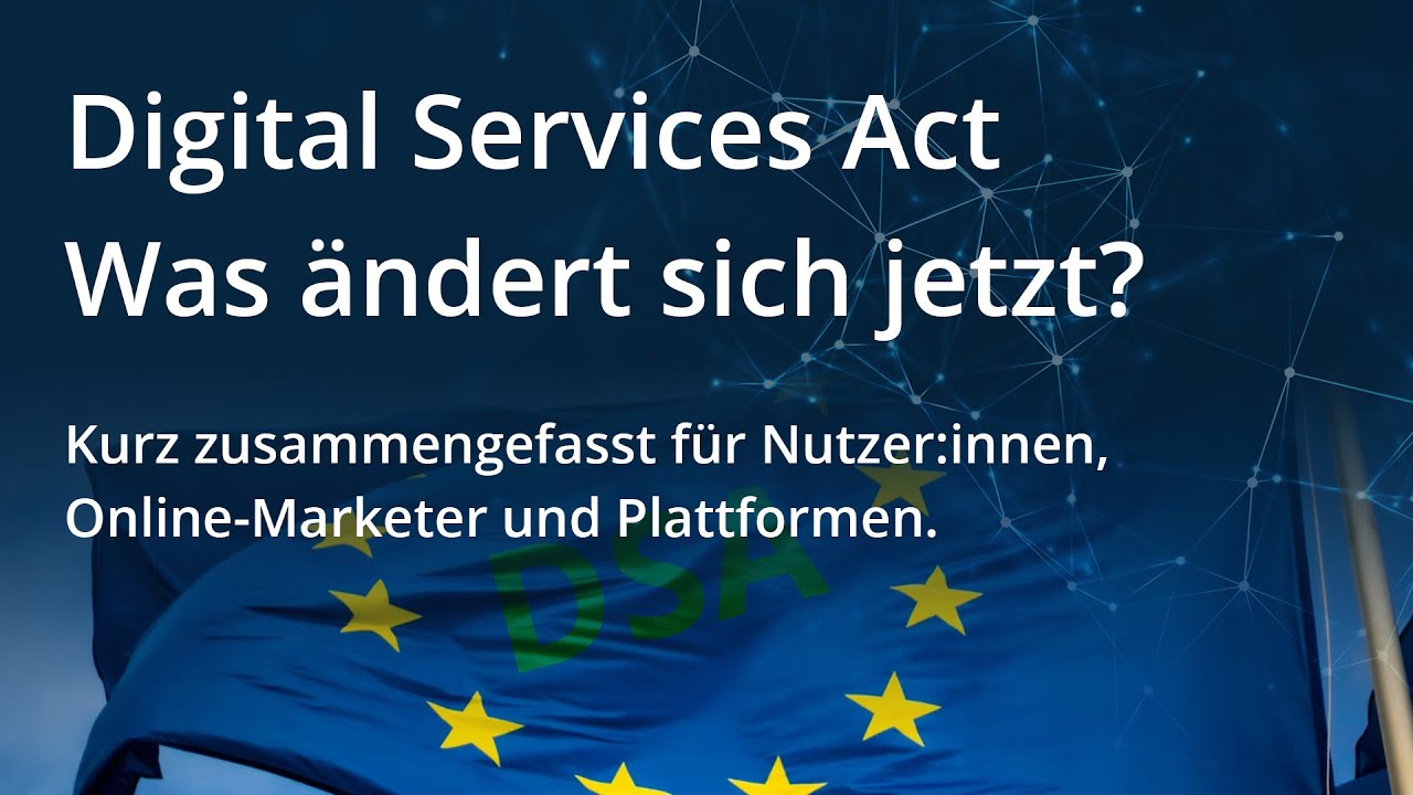 Digital Services Act (DSA) der EU kurz erkl&auml;rt. Was umfasst das neue Gesetz?