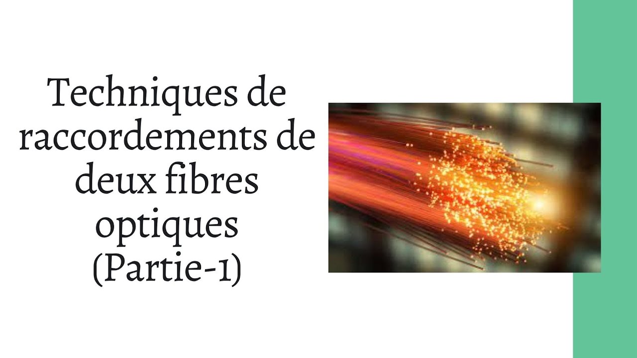 Techniques de raccordements de deux fibres optiques (1)