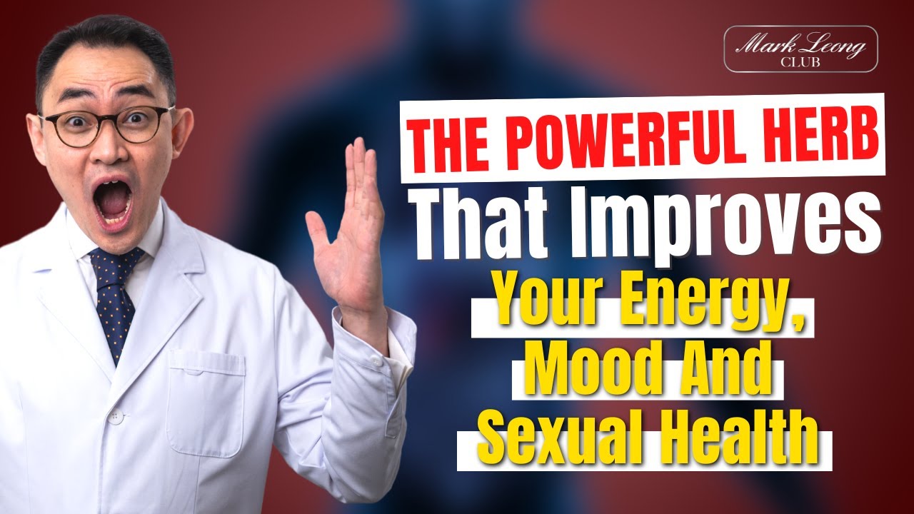 The Powerful Herb That Improves Your Energy, Mood And Sexual Health