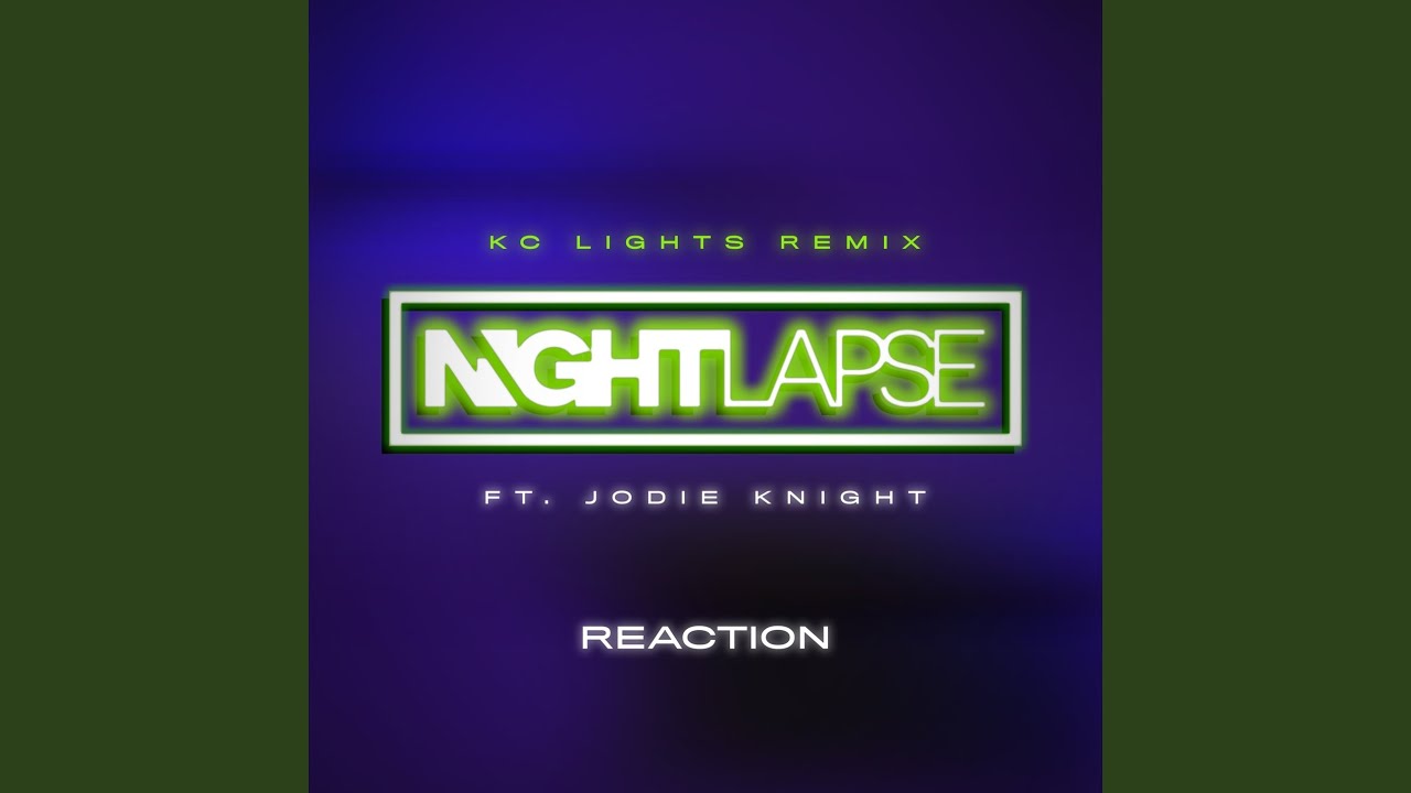 Reaction (KC Lights Remix)