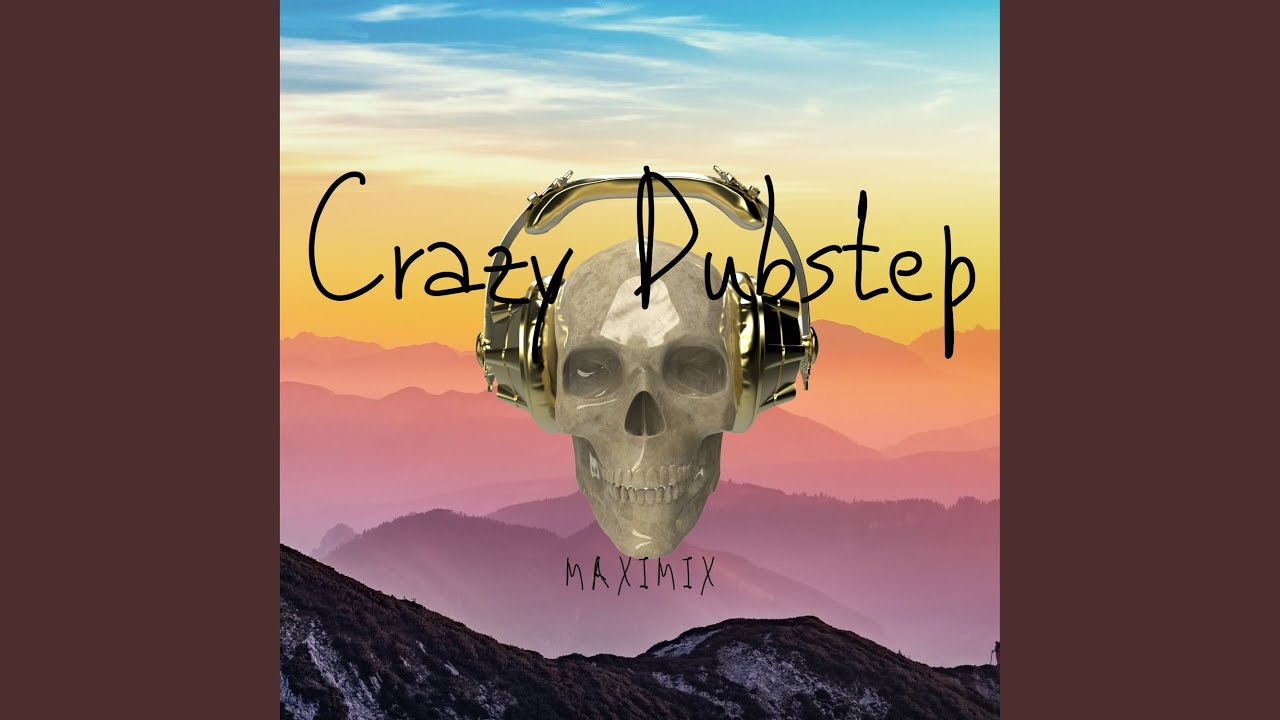Crazy Dubstep