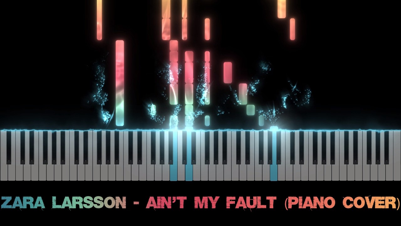 Zara Larsson - Ain't My Fault (Piano Cover)