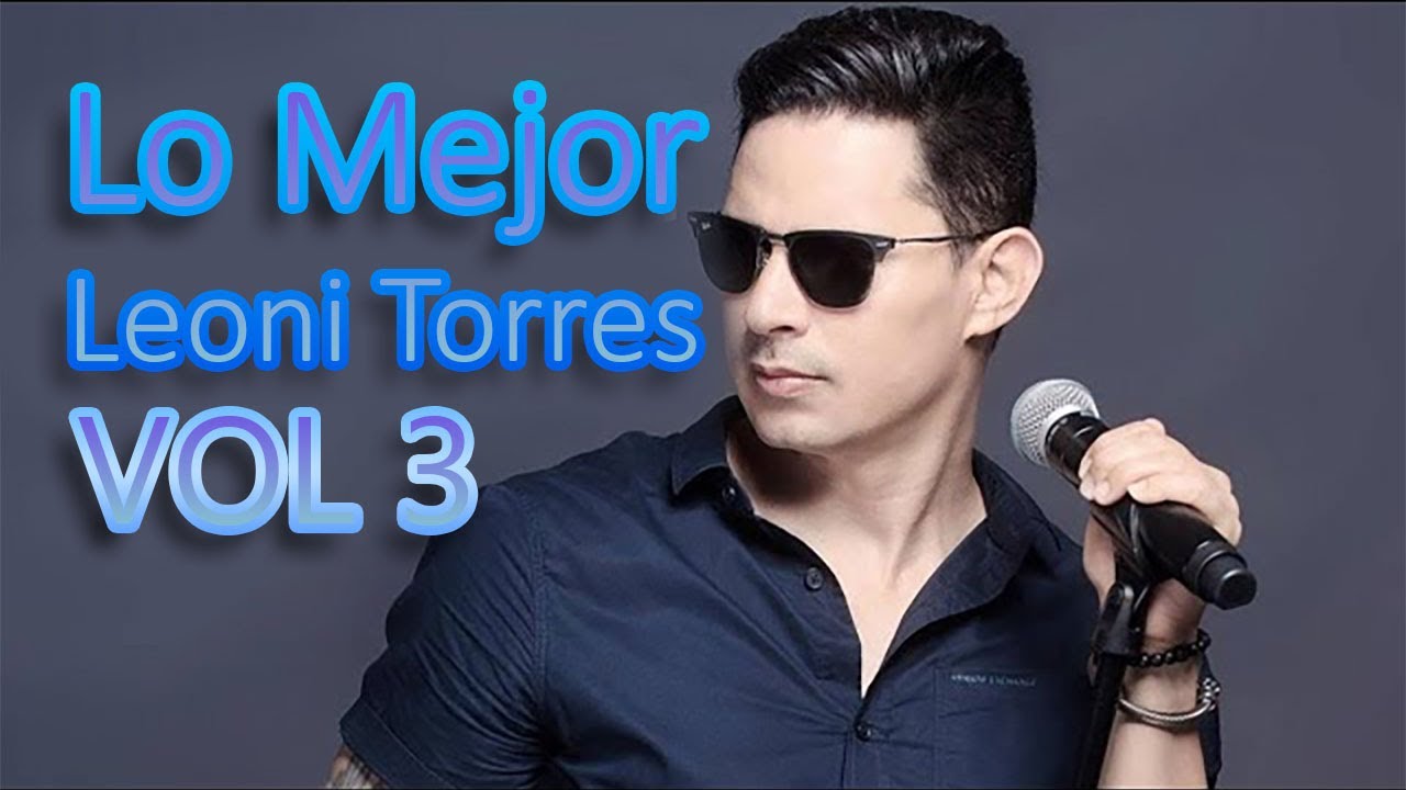 Leoni Torres || Lo Mejor Vol 3
