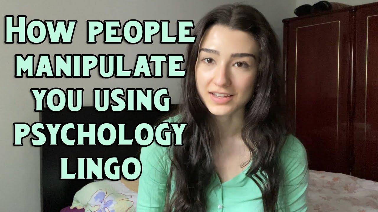When Manipulative People Weaponize Psychology Lingo