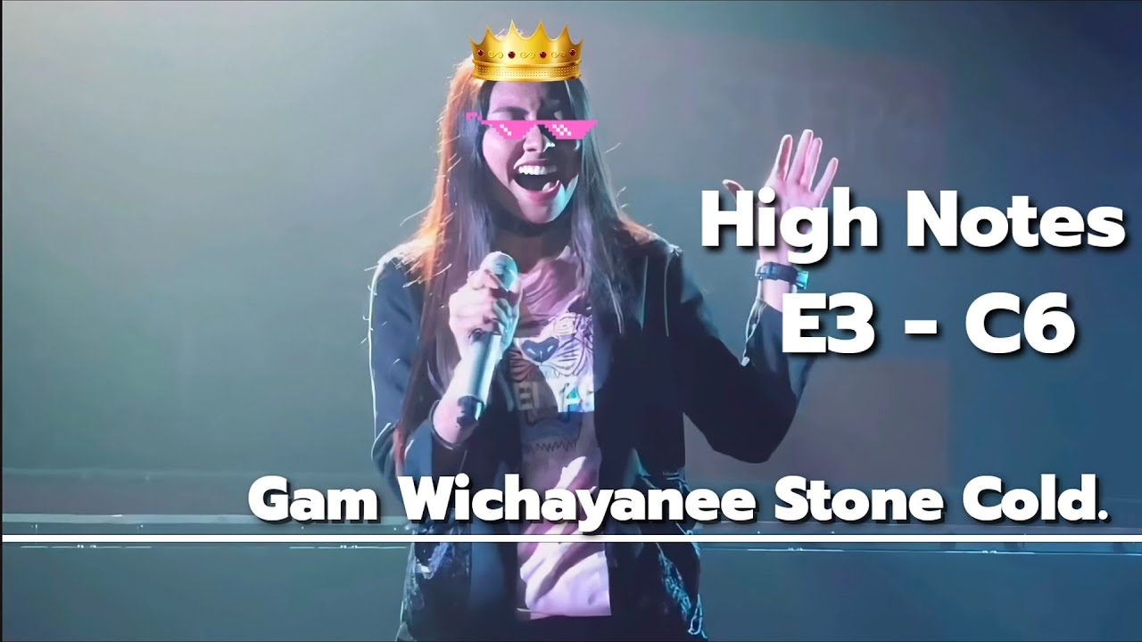 【High Notes】| Gam Wichayanee Stone Cold | 【G3-G#5-C6】