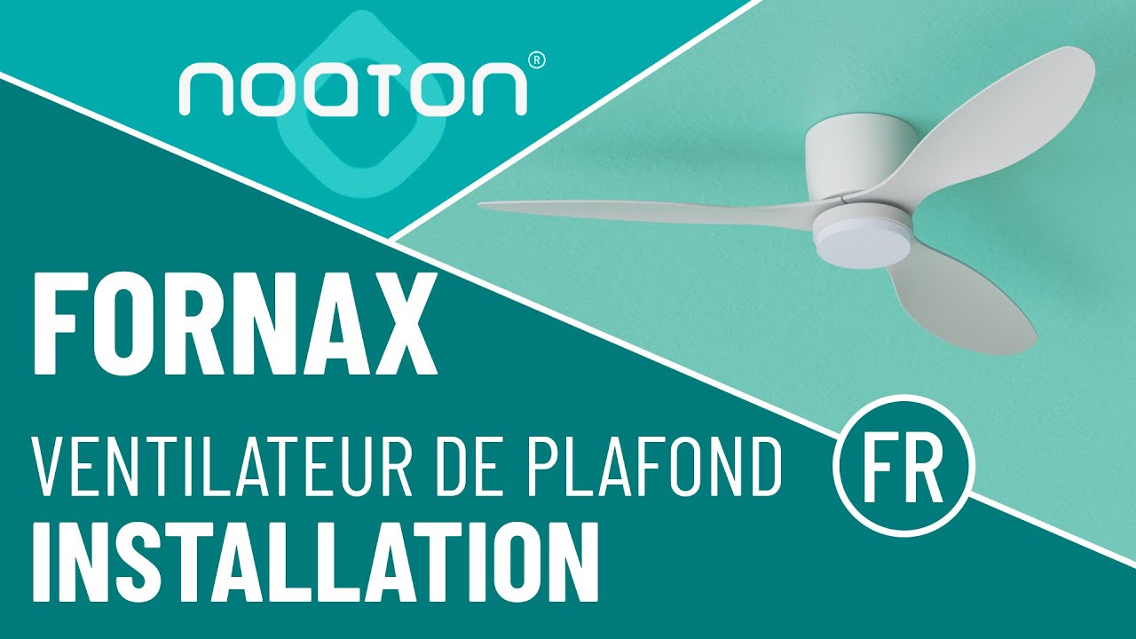 Installation du ventilateur de plafond Noaton Fornax