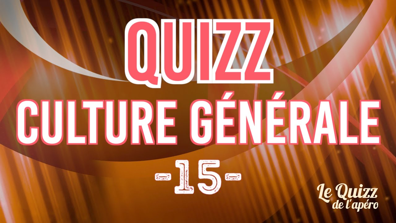 QUIZZ | Culture générale | Vol.15 | 20 questions