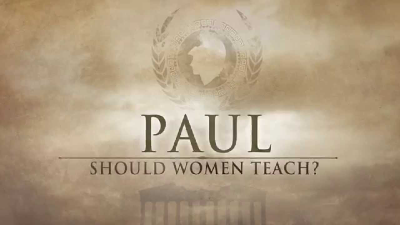 PAUL: Should Women Teach?• Matthew Vander Els