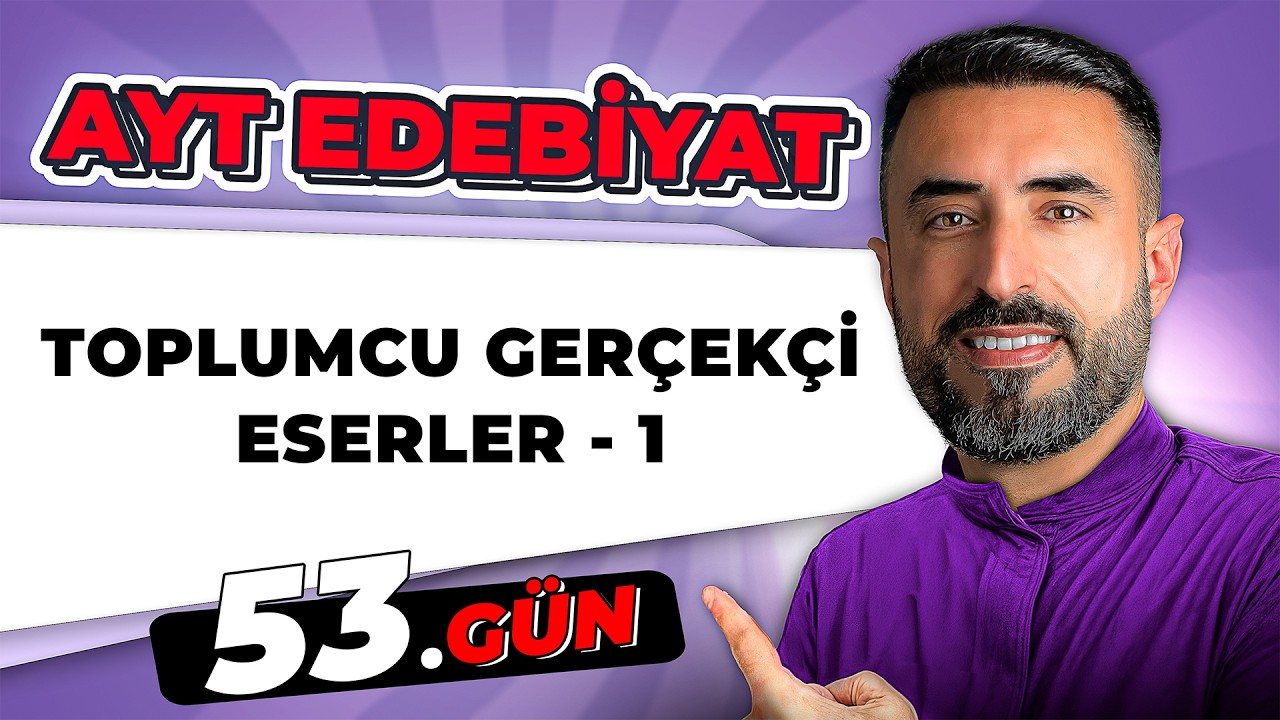 TOPLUMCU GERÇEKÇİ SANATÇILAR VE ESERLERİ- 1 I 53.Gün | 📌 2026 AYT Edebiyat Kampı