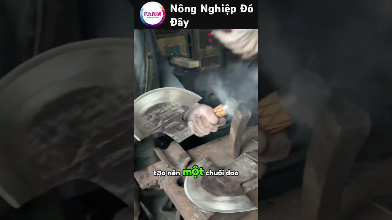 Nghệ nh&acirc;n tra c&aacute;n dao thủ c&ocirc;ng#nongdan #nongnghiep #shortvideo #farming
