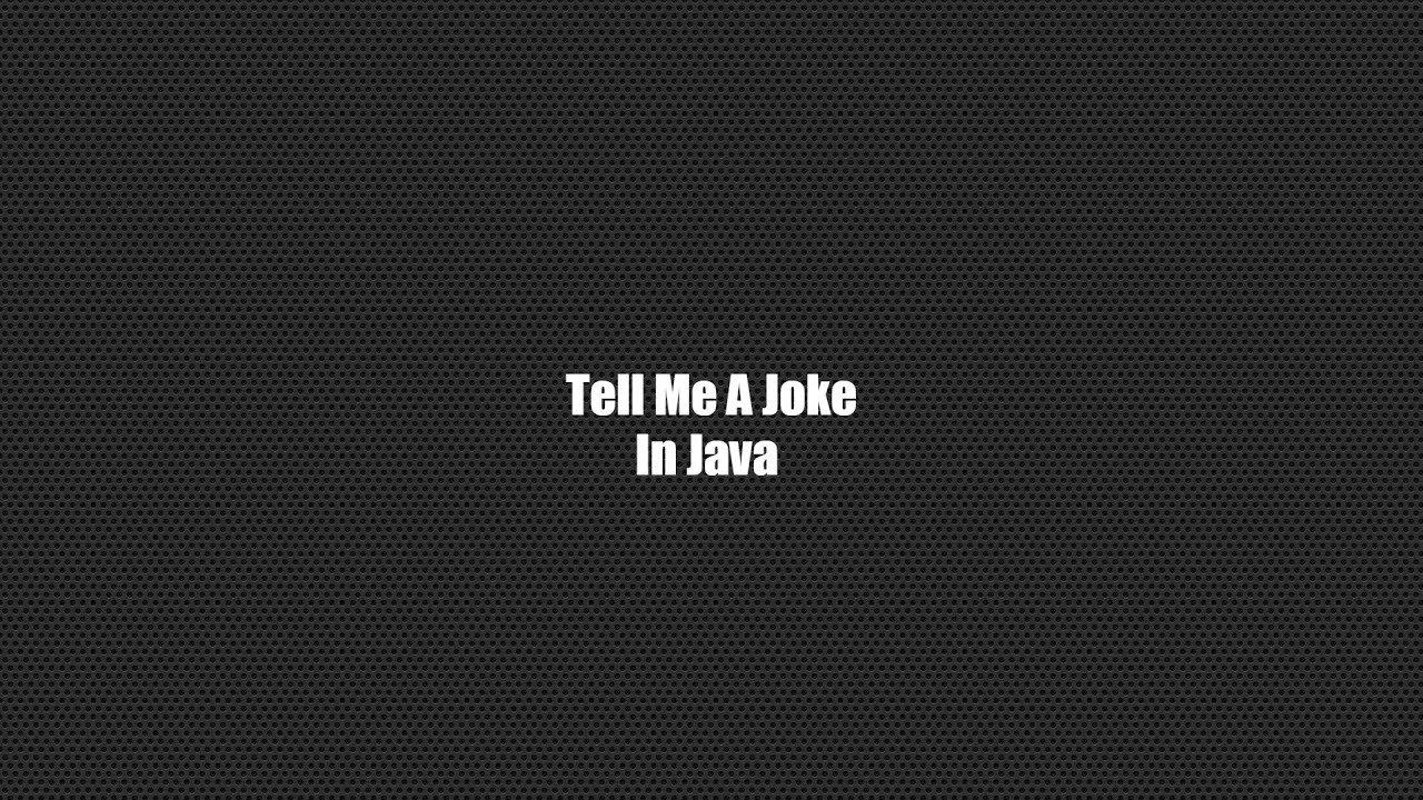 Tell Me A Joke In Java