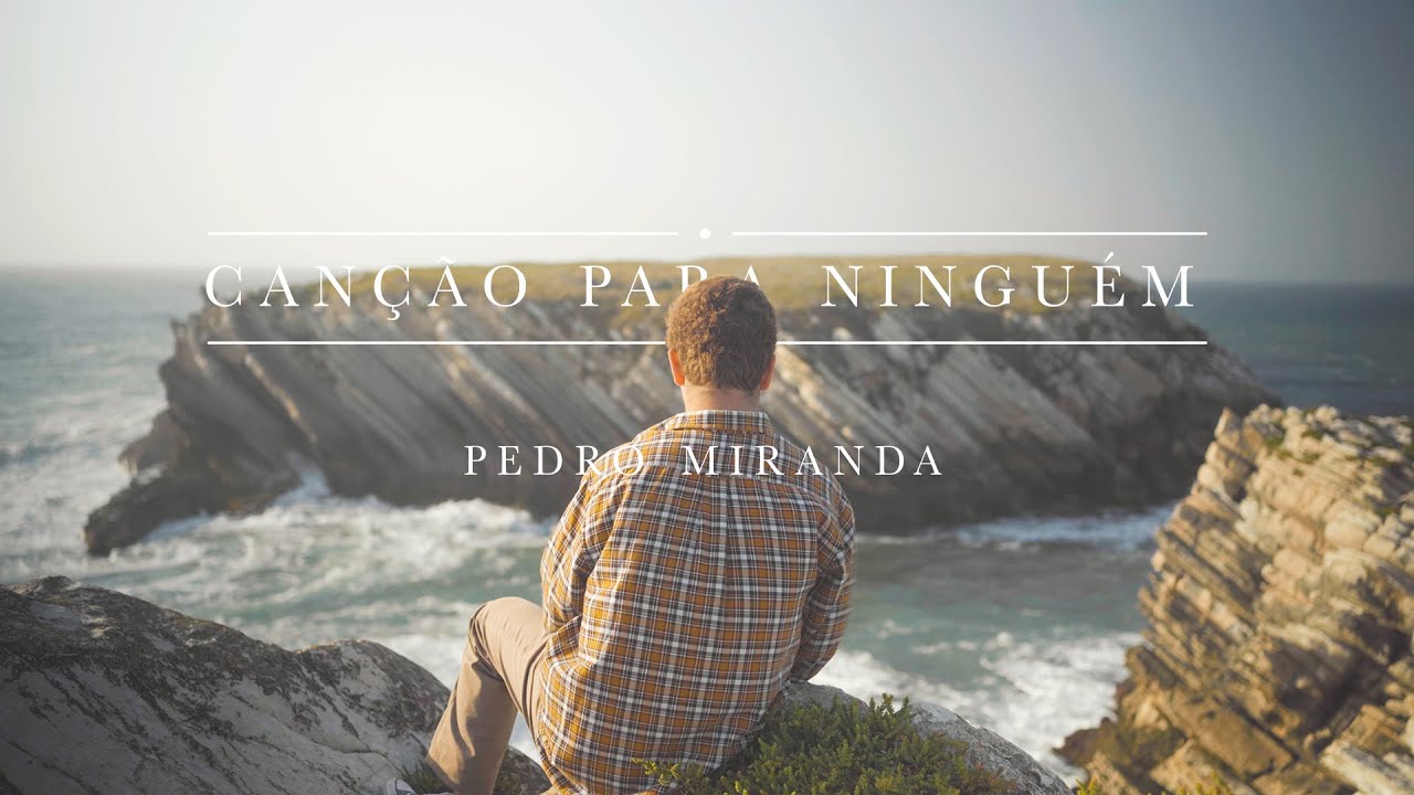 Can&ccedil;&atilde;o para Ningu&eacute;m - Pedro Miranda (V&iacute;deo Oficial)