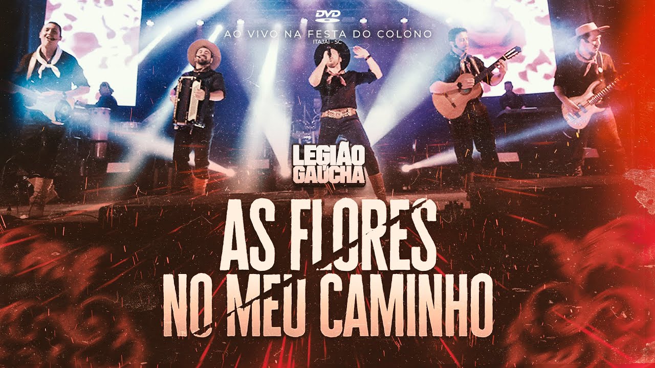 LEGIÃO GAÚCHA - AS FLORES NO MEU CAMINHO