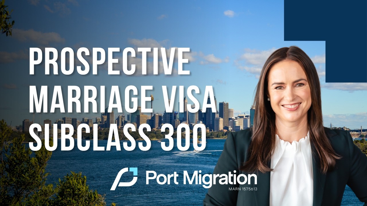 Prospective Marriage Visa Subclass 300 (What couples need to know)