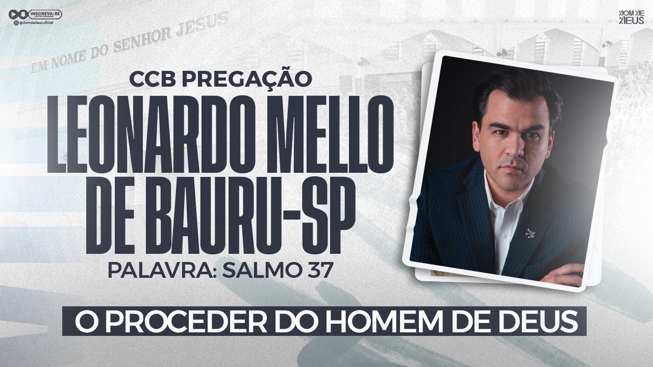 CCB PREGAÇÃO LEONARDO MELLO DE BAURU - SALMO 37
