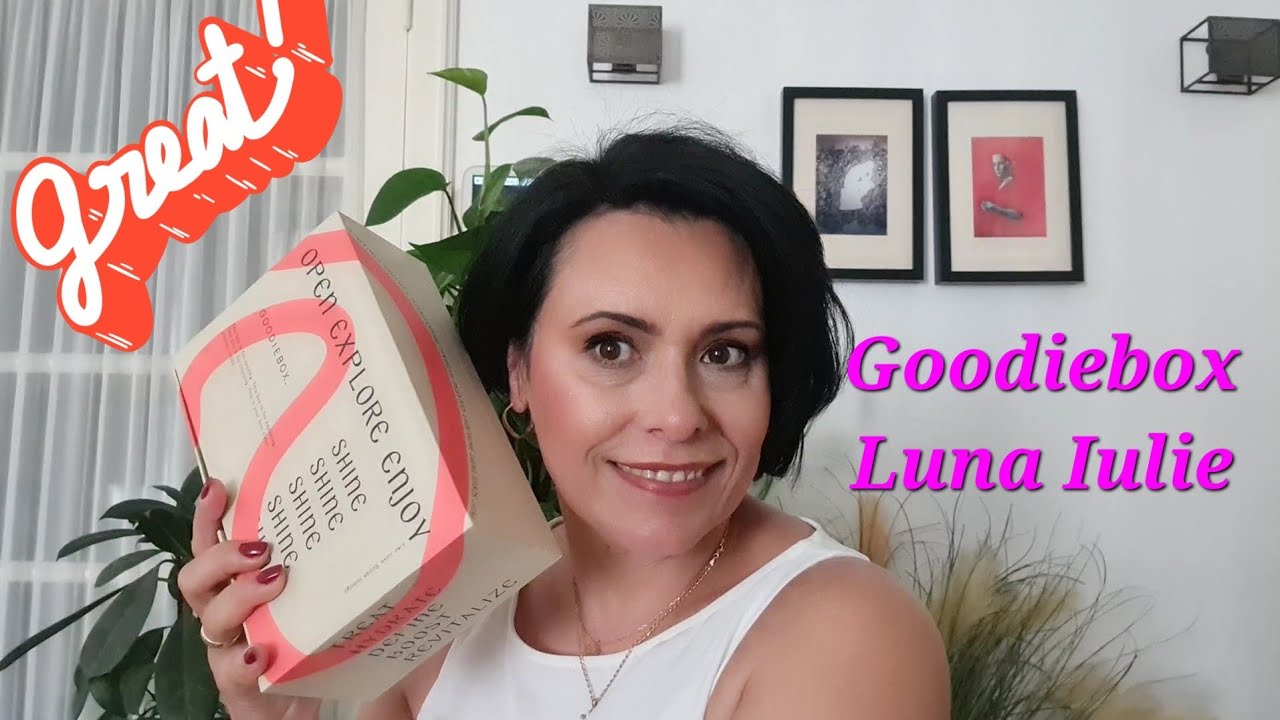Unboxing Goodiebox din luna Iulie #goodiebox #unboxing #doinadeleanu