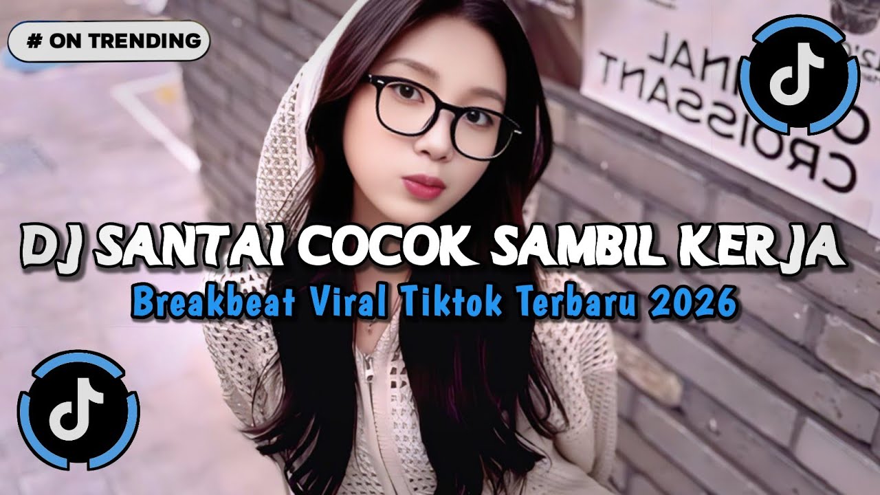 DJ SANTAI COCOK SAMBIL KERJA BREAKBEAT VIRAL TIKTOK TERBARU 2026🎧