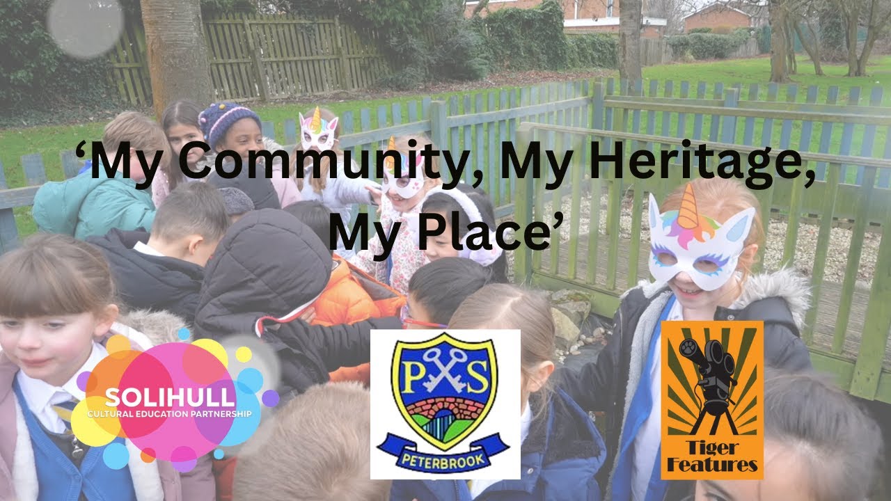 'My Community, My Heritage, My Place' - Peterbrook Primary with Tiger Features: The Magical Journey