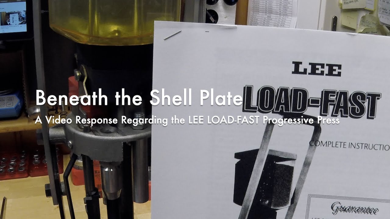 Beneath the Shell Plate - A Video Response Regarding the LEE LOAD-FAST Progressive Press