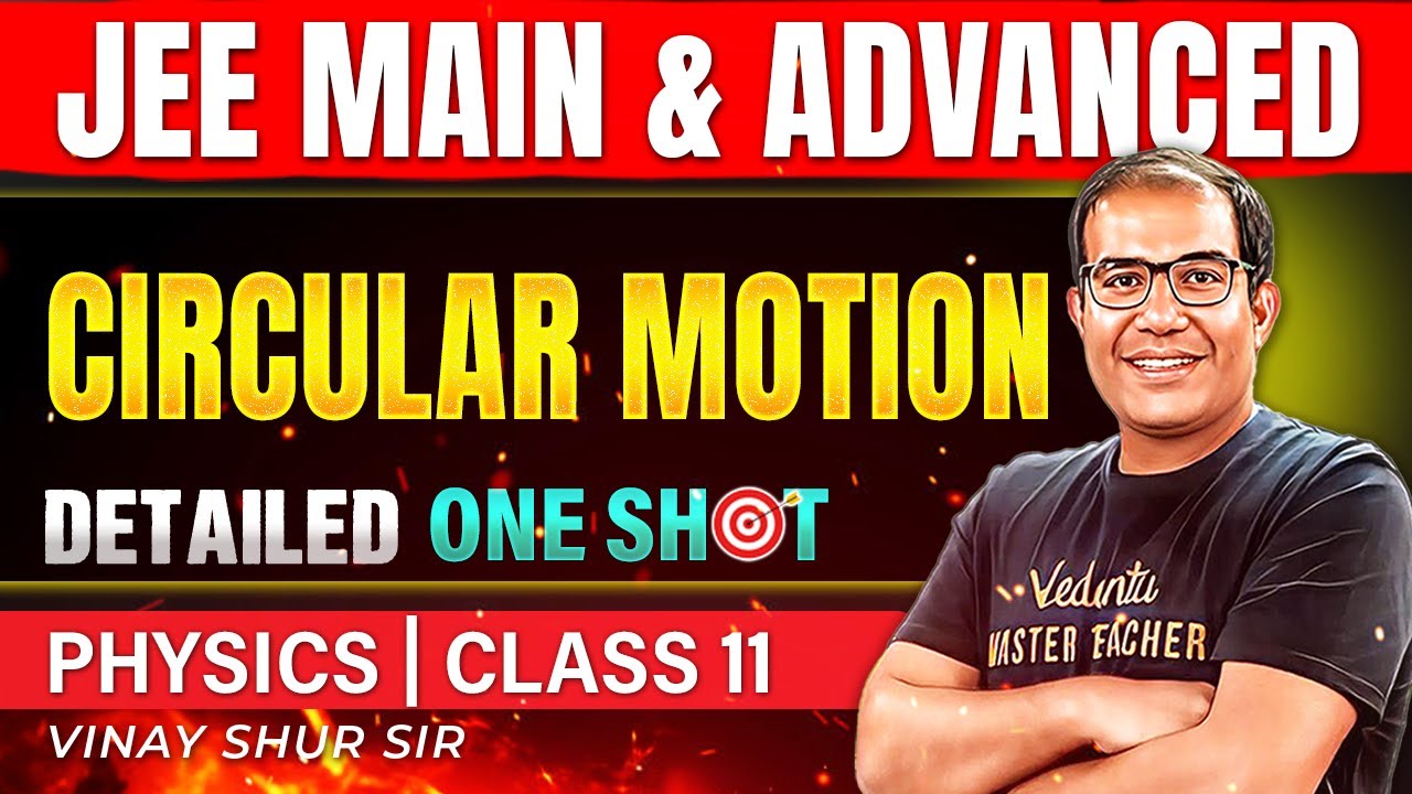 Class 11 Physics | Circular Motion | One Shot | JEE 2025 | JEE 2026 | Vinay Shur Sir