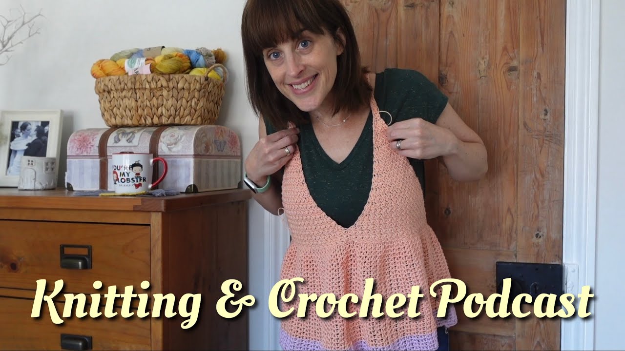 88 • Crochet & Knitting Podcast 🌼 Knitted Socks, Crocheted Fashion & Everything in Between