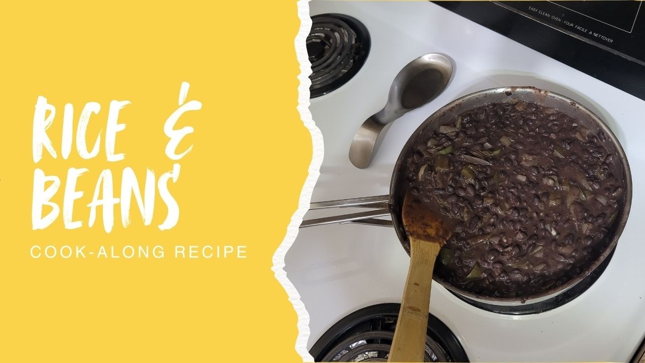 Cheap & Cheery: Cuban Inspired Rice & Beans Cook-Along
