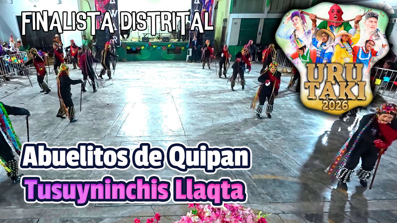 FINAL Abuelitos de Quipan - Canta Lima - Tusuyninchis Llaqta / Uru Taki 2026 Yawar Marka