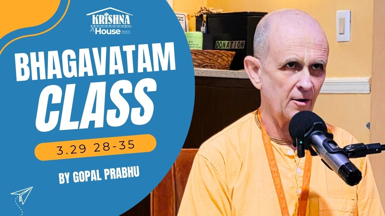 Bhagavatam Class 3.29 28–35 | Gopal Prabhu