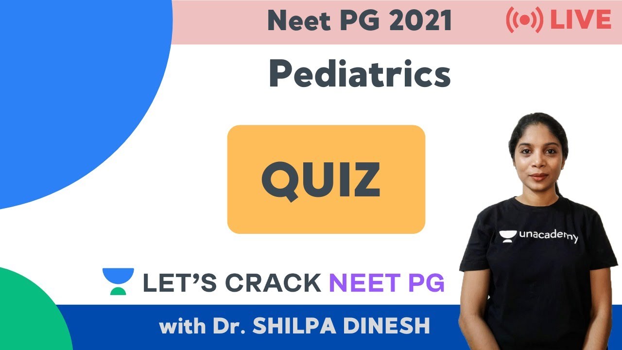 Quiz |  Pediatrics | Target NEET PG 2021 | Dr. Shilpa Dinesh