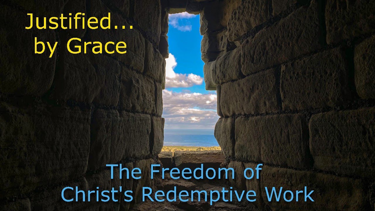 Justification by Grace - The Redemptive Work of Christ
