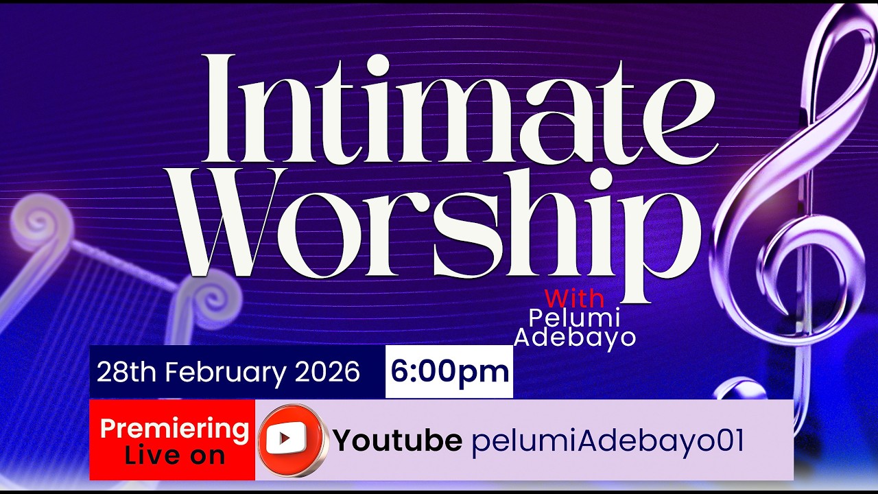 INTIMATE WORSHIP WITH OLUWAPELUMI || FEBRUARY 2026 EDITION