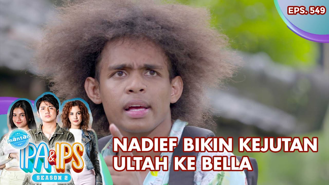 Nadhief Bikin Kejutan Ulang Tahun Bella - Mantan Ipa & Ips | Eps. 549 | Part (4/5)