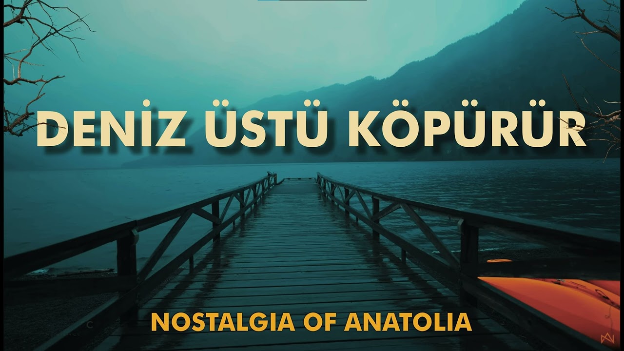 DİNLEYENİ DERİNDEN VURAN COVER | DENİZ ÜSTÜ KÖPÜRÜR @NostalgiaofAnatolia