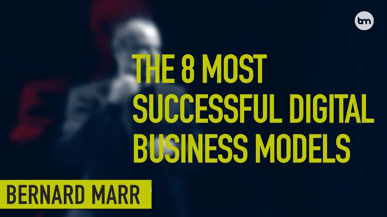 The 8 Most Successful Business Models In Today's Digital World
