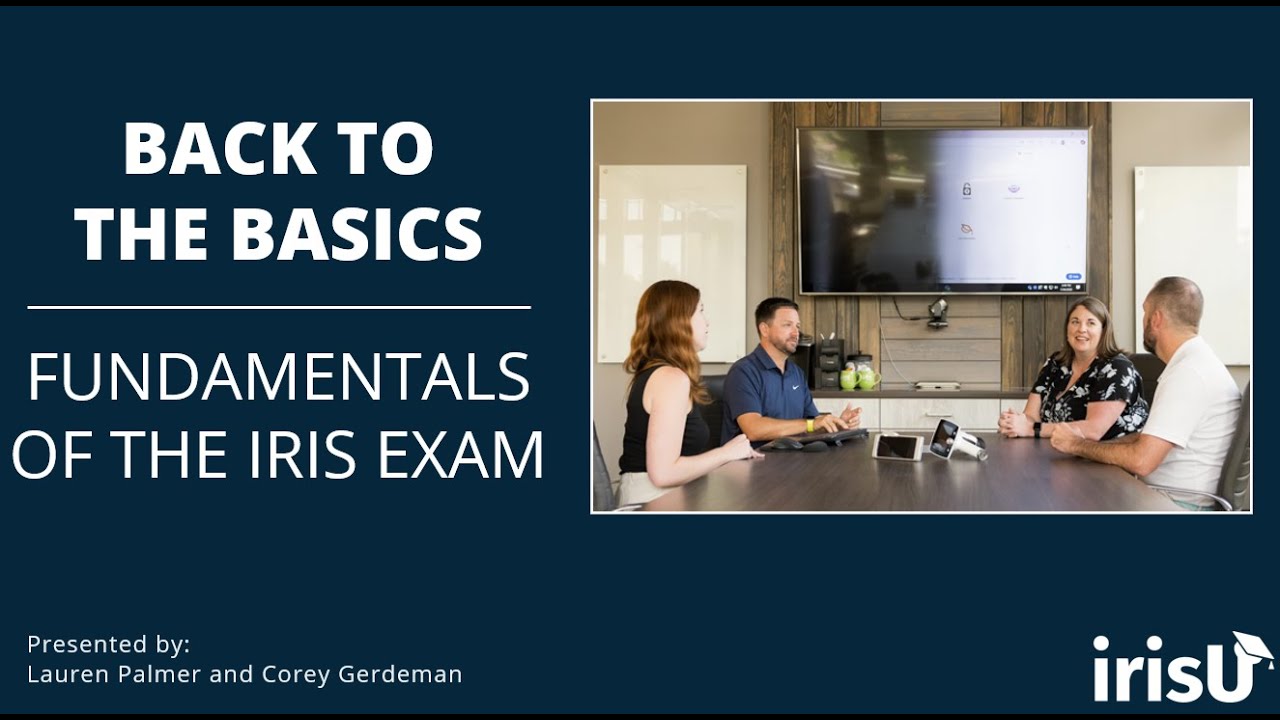 Back to the Basics: Fundamentals of the IRIS Exam