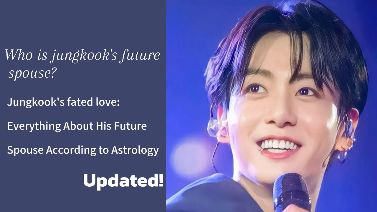 Who is jungkook's future spouse? Everything About His Future Spouse According to Astrology