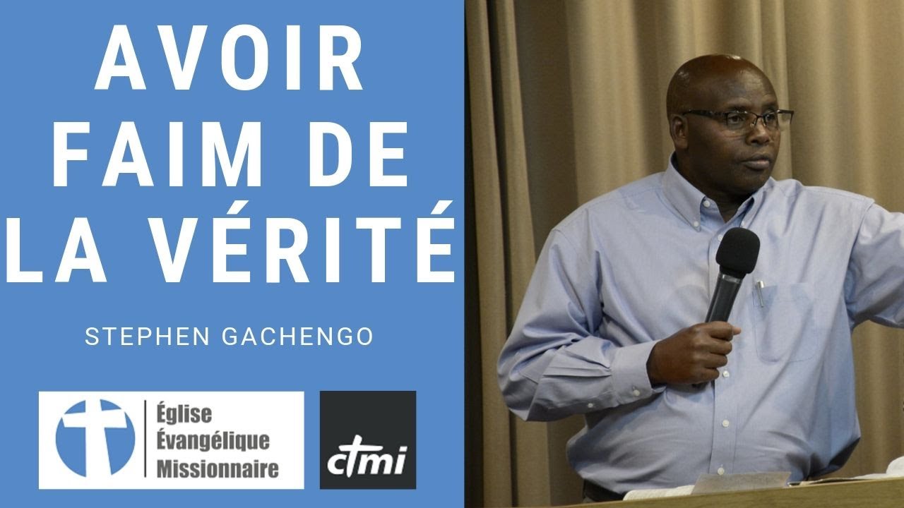 Hunger for the truth - Avoir faim de la vérité - Stephen Gachengo