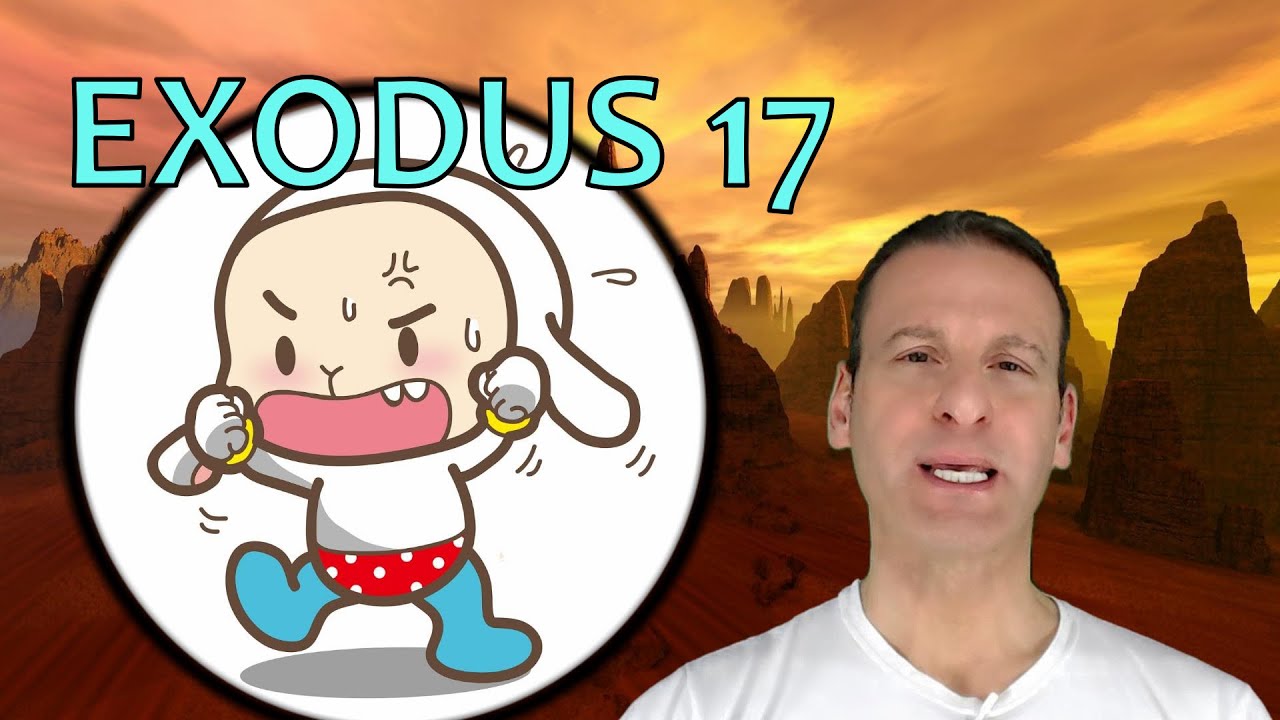 Exodus Chapter 17 Summary And What God Wants From Us