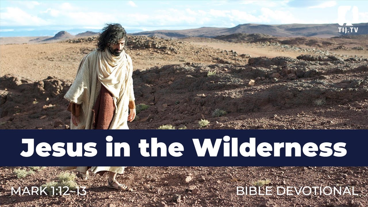 4. Jesus in the Wilderness – Mark 1:12–13