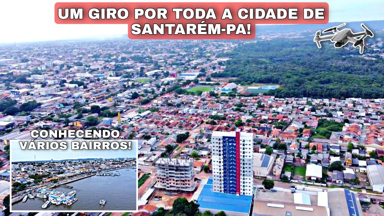UM GIRO POR TODA  CIDADE DE SANTARÉM PASSAMOS POR VÁRIOS BAIRROS! IMAGENS DE DRONE