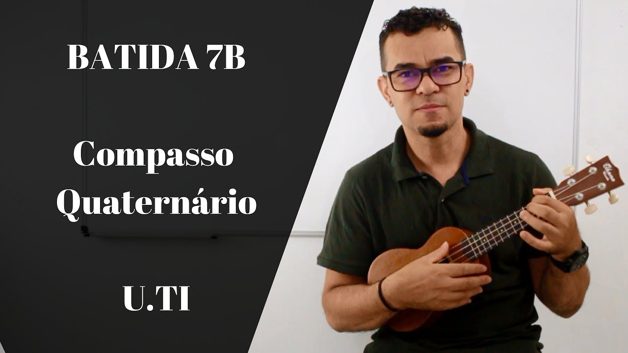 BATIDA 7B - Compasso Quatern&aacute;rio - UTI - Ukulele Tutoriais para Iniciantes - ProAlex