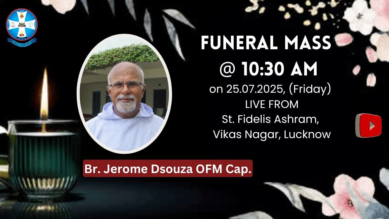 Funeral Rites || Br. Jerome Dsouza OFM Cap. || LIVE FROM St. Fidelis Ashram, Vikas Nagar, Lucknow