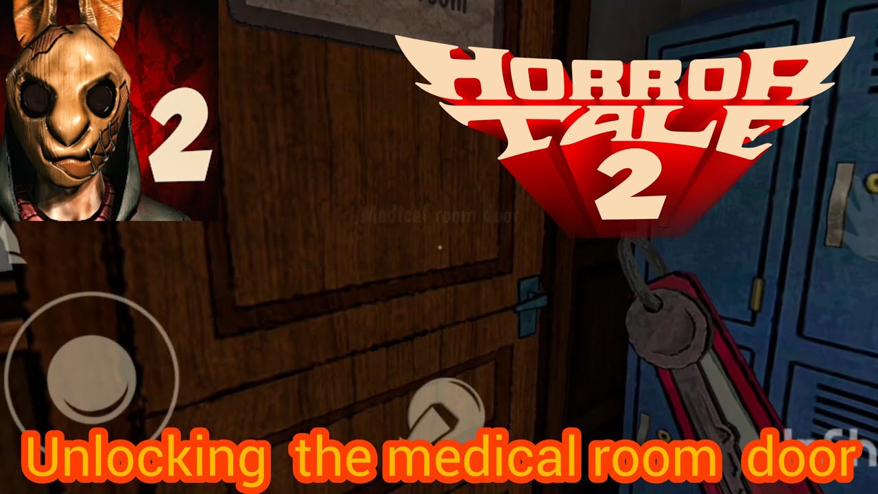Horror tale 2 : Samantha unlocking the medical room door 