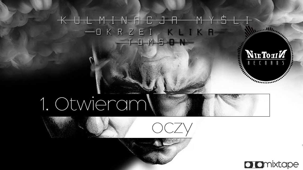 1.Tomson Okrzei Klika- Otwieram Oczy