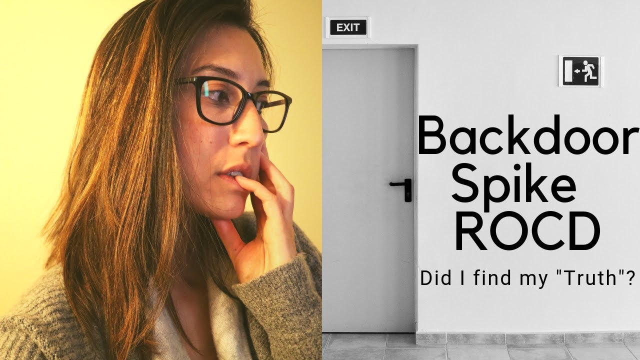 Backdoor Spike ROCD: Did I Find My Truth?