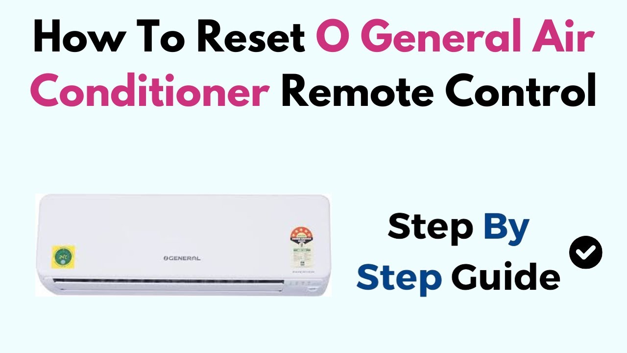 How To Reset O General Air Conditioner Remote Control