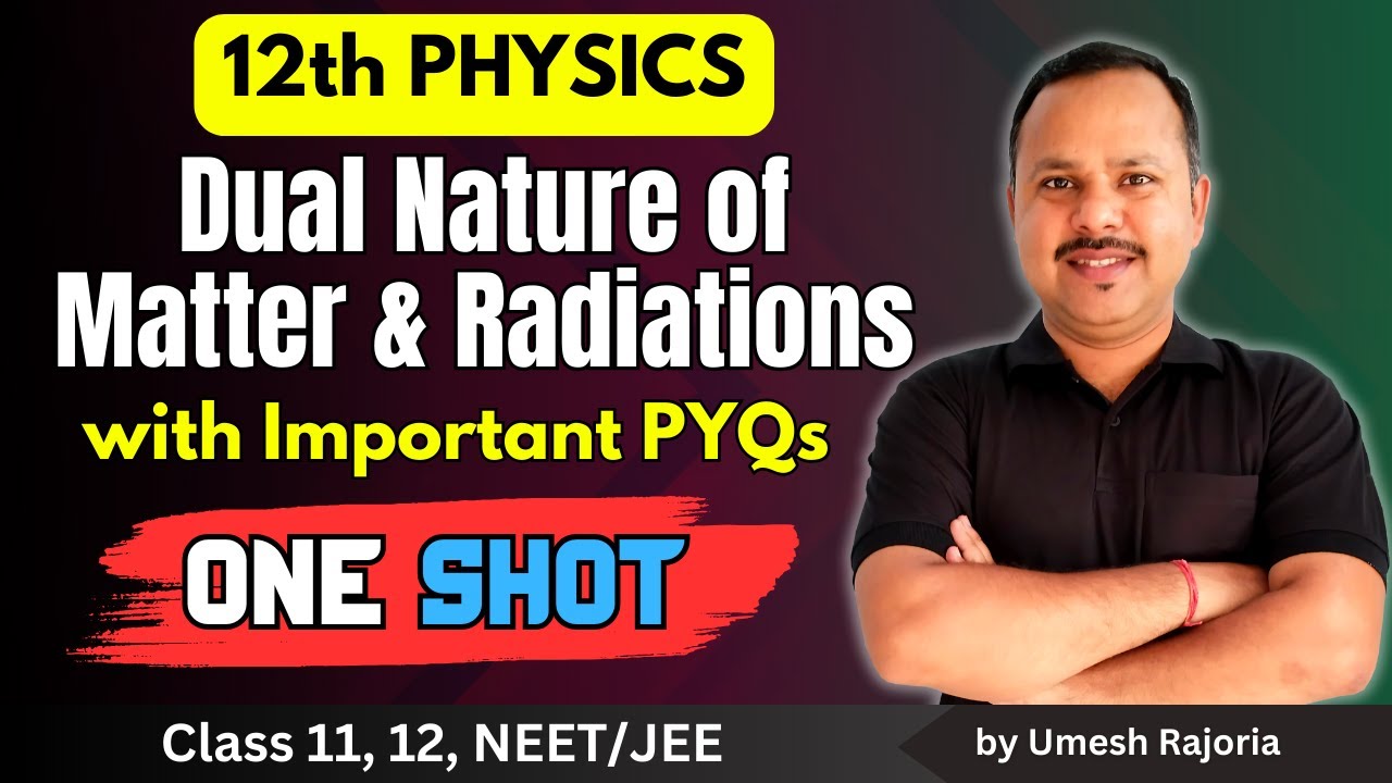 11. Dual Nature of Matter & radiations | One Shot | 12th Physics #cbse  #neet #umeshrajoria