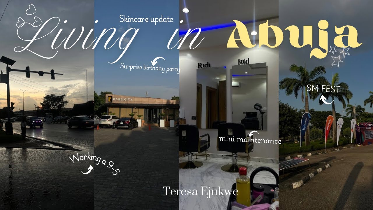ABUJA LIVING #9: Mini Maintenance Week| Work Vlog| SM Fest| Birthday Party & Chit Chat