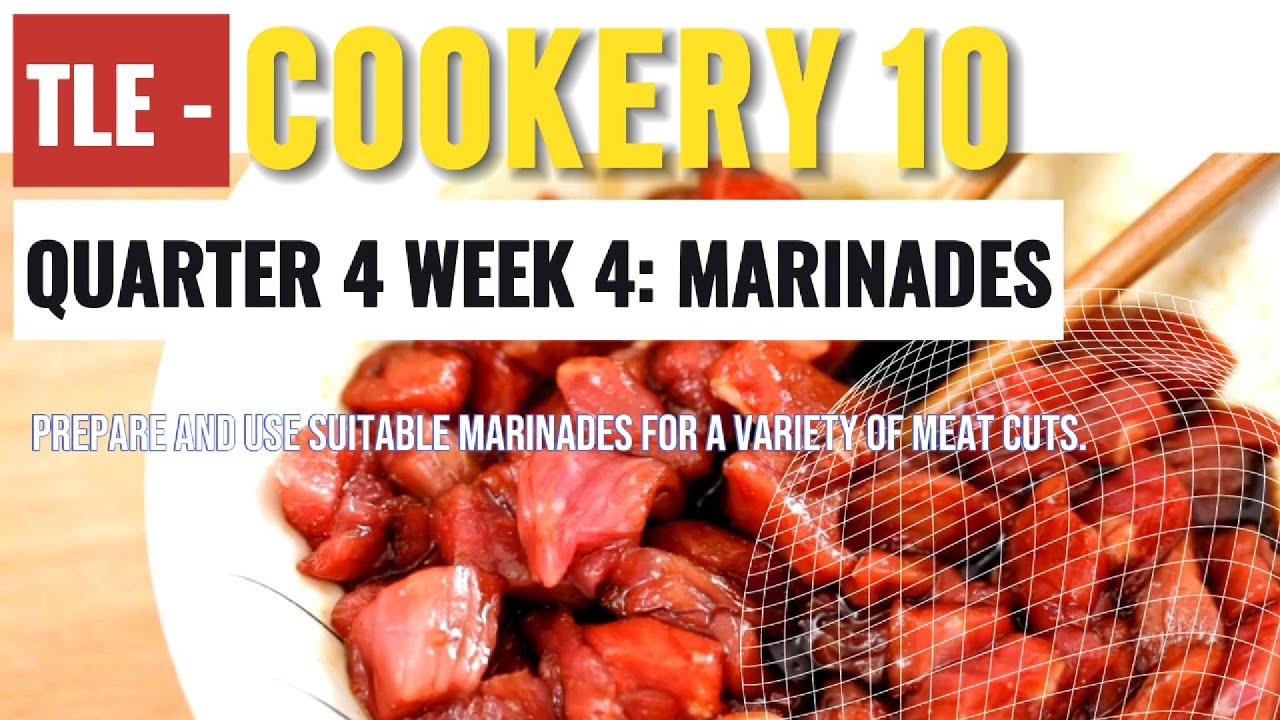 #cooking TLE-COOKERY 10 QUARTER 4–WEEK 4:  MARINADES
